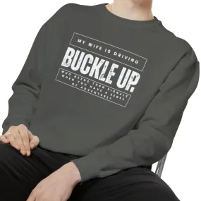 Buckle Up, My Wife Is Driving - Men's Comfort Colors Sweatshirt
