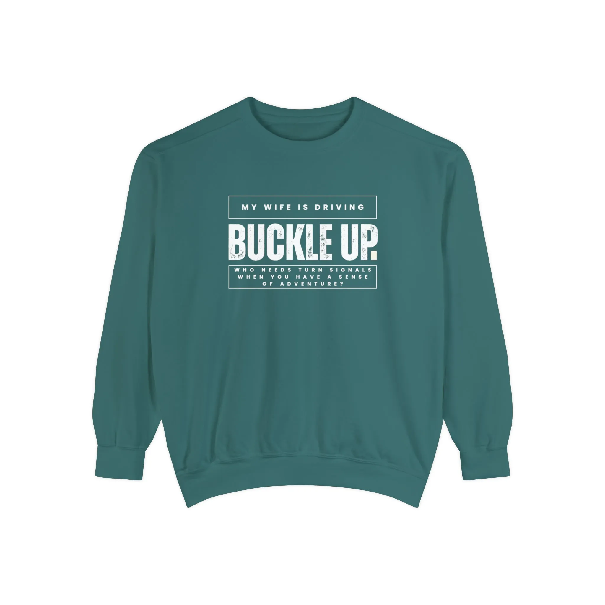 Buckle Up, My Wife Is Driving - Men's Comfort Colors Sweatshirt